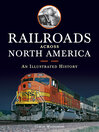 Railroads Across North America (eBook): An Illustrated History